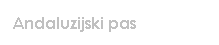 Text Box: Andaluzijski pas
